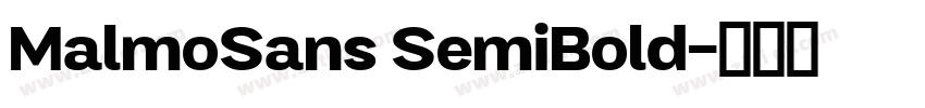 MalmoSans SemiBold字体转换 MalmoSans SemiBold字体转换